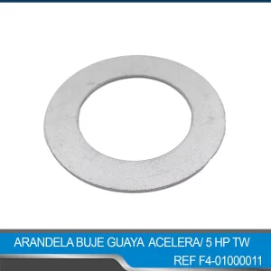 ARANDELA BUJE GUAYA ACELERACION 5HP TW REF F4-01000011