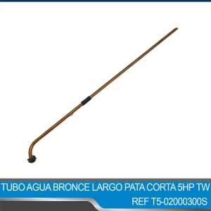 TUBO AGUA BRONCE LARGO PATA CORTA 5HP TW REF T5-02000300S