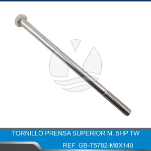 TORNILLO PRENSA SUPERIOR M. 5HP TW  REF. GB-T5782-M8X140